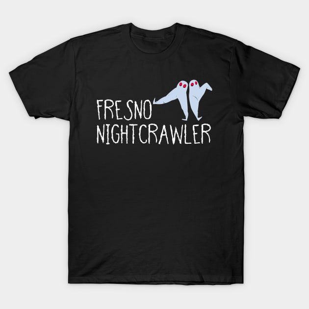 Fresno Nightcrawler- Funny Ghost, Gift For Ghost Lovers T-Shirt by Seopdesigns